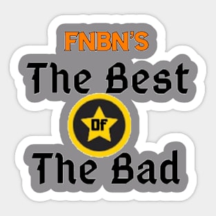 The best of the bad Sticker